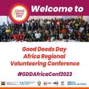 welcome to good deeds day. good deeds day africa regional volunteering conference. #GDDafricaconf2023