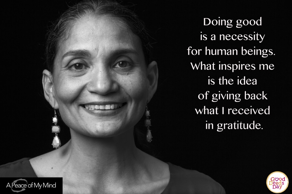 Doing good is a necessity for human beings. What inspires me is the idea of giving back what I received in gratitude.