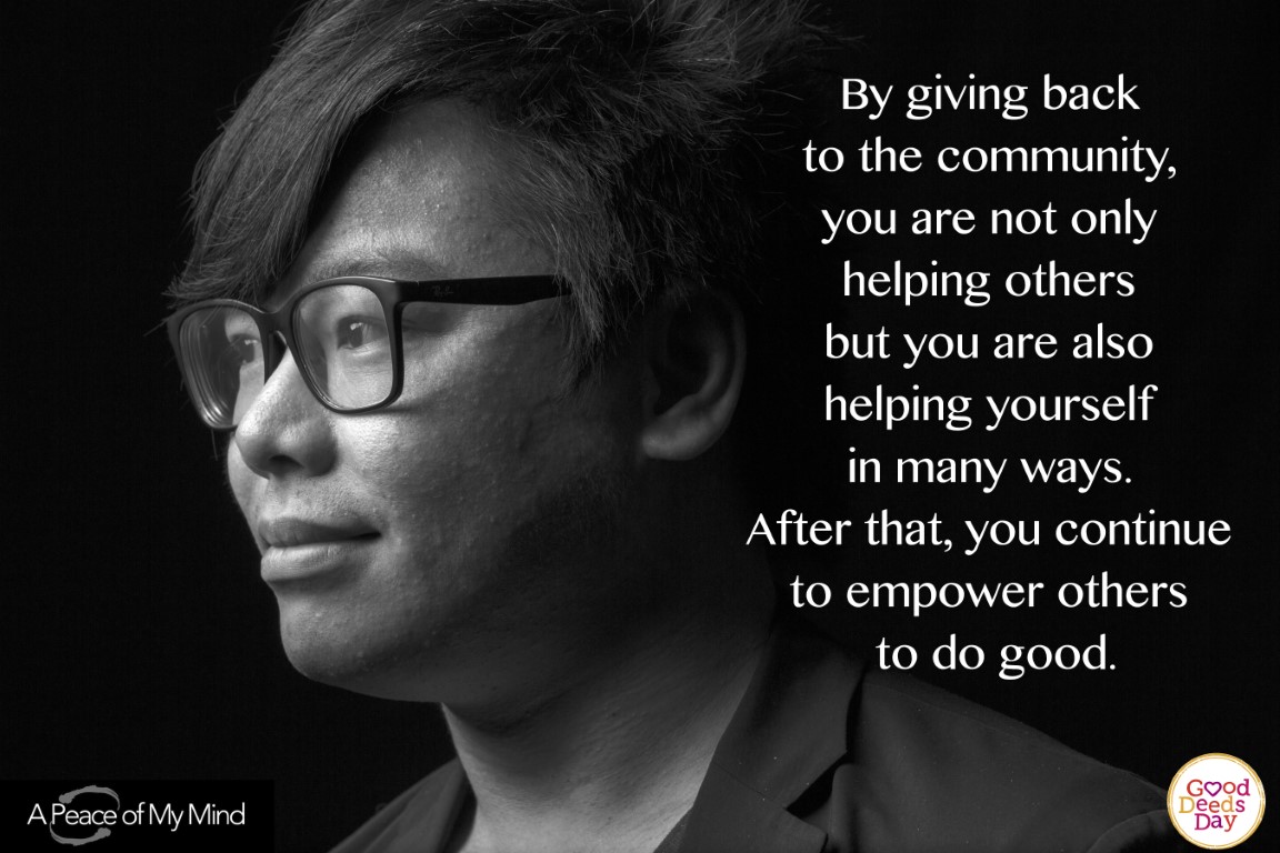 By giving back to the community, you are not only helping others but you are also helping yourself in many ways. After that, you continue to empower others to do good.